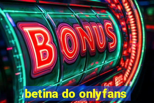 betina do onlyfans